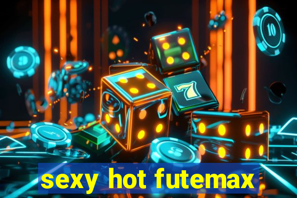 sexy hot futemax